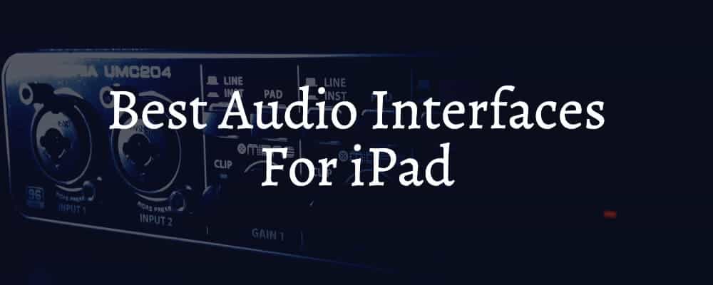 Feature image Best Audio Interfaces For iPad