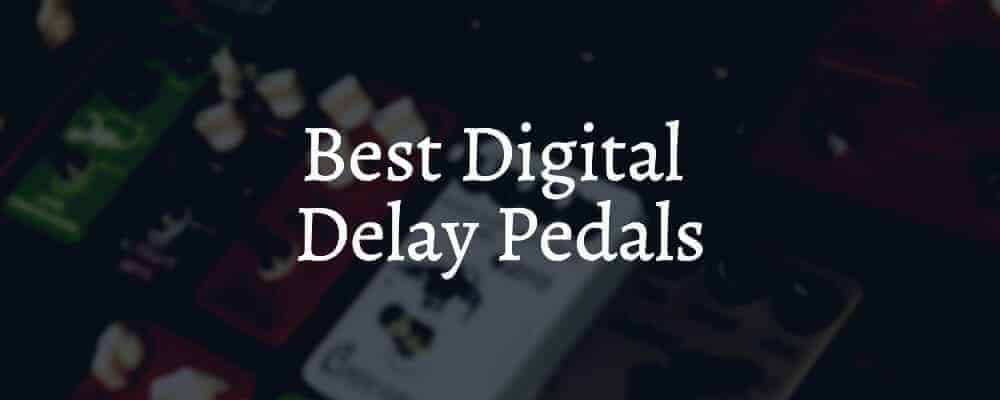 Feature image Best Digital Delay Pedals