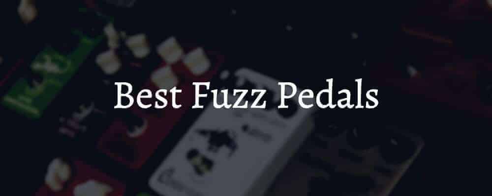 Feature image Best Fuzz Pedals