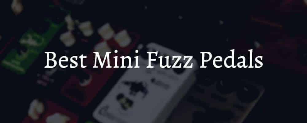 Feature image Best Mini Fuzz Pedals