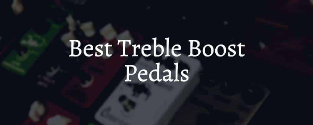 Feature image Best Treble Boost Pedals