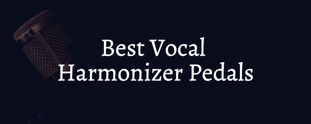 Feature image The Best Vocal Harmonizer Pedals