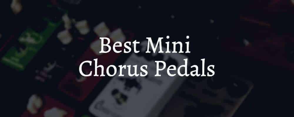 Feature image Best Mini Chorus Pedals