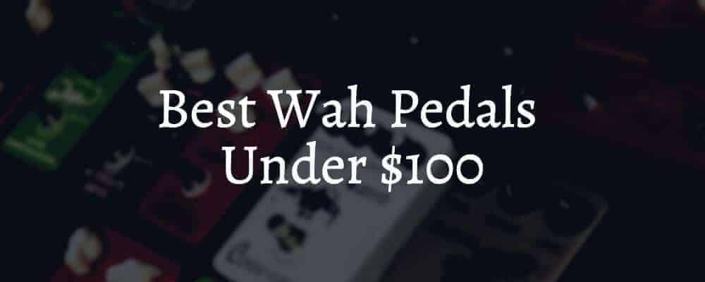 Feature image Best Wah Pedals Under $100